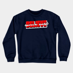 believe in your self Crewneck Sweatshirt